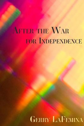 After the War for Independence by Gerry LaFemina