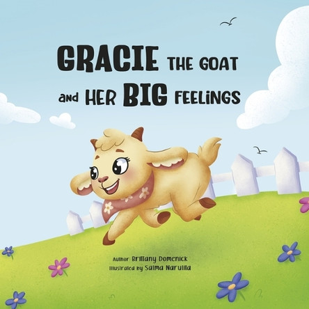 Gracie the Goat and Her Big Feelings by Brittany Domenick 9798317826758
