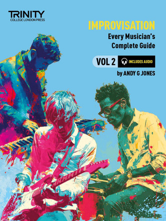Trinity College London: Improvisation: Every Musician's Guide 2 by Andy G Jones 9781804906941