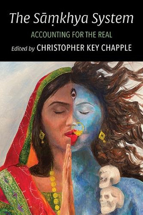 The Sāṃkhya System: Accounting for the Real by Christopher Key Chapple 9781438498379