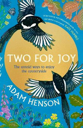 Two for Joy: The untold ways to enjoy the countryside by Adam Henson