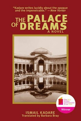 The Palace of Dreams by Ismail Kadare 9781628723236