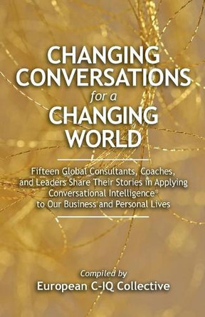Changing Conversations for a Changing World by European C-Iq Collective 9781735358529
