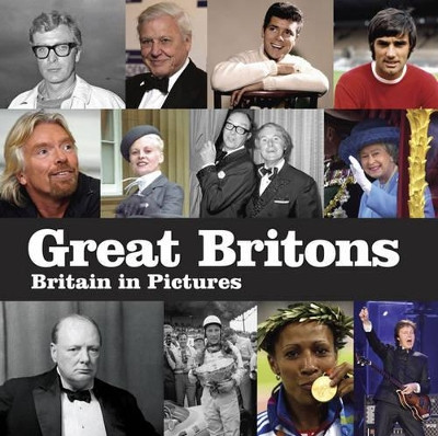 Great Britons: Britain in Pictures by Press Association, Ltd. 9781906672829