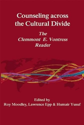 Counseling Across the Cultural Divide: The Clemmont E. Vontress Reader by Roy Moodley 9781906254490