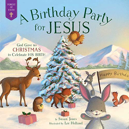 A Birthday Party for Jesus by Susan Jones 9781680993196