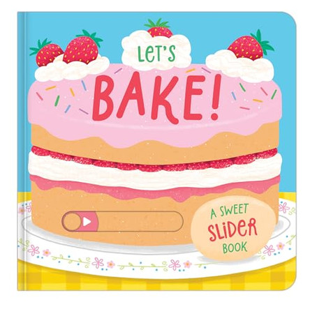 Let's Bake!: A Sweet Slider Book by Isabella Croker 9781835093726