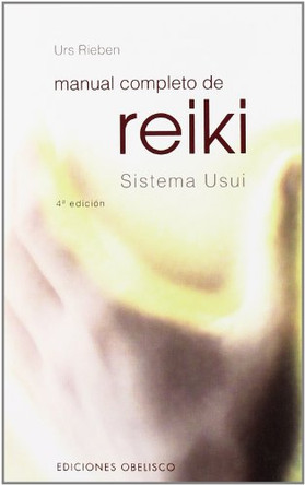 Manual Completo de Reiki - Sistema Usui by Urs Rieben 9788497771504