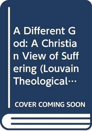 A Different God. A Christian View of Suffering by K. Depoortere 9789068316537
