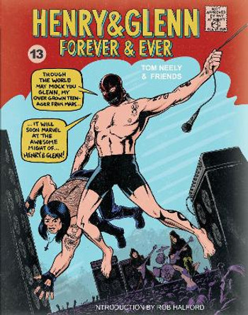 Henry & Glenn Forever & Ever: Completely Ridiculous Edition by Tom Neely
