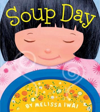 Soup Day: A Picture Book by Melissa Iwai