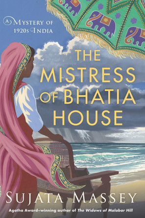 The Mistress Of Bhatia House by Sujata Massey