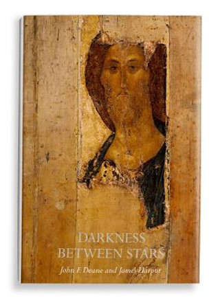DARKNESS BETWEEN STARS by John F. Deane