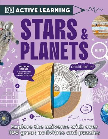 Active Learning Stars and Planets: Over 100 Brain-Boosting Activities that Make Learning Easy and Fun by DK