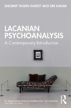 Lacanian Psychoanalysis: A Contemporary Introduction by Shlomit Yadlin-Gadot