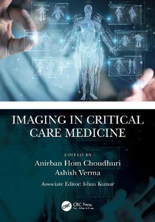 Imaging in Critical Care Medicine by Anirban Hom Choudhuri