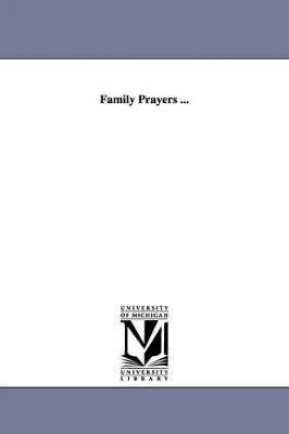 Family Prayers ... by John R (John Ross) Macduff 9781425526399