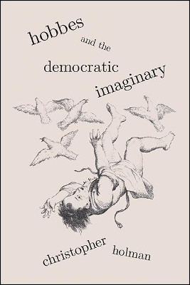 Hobbes and the Democratic Imaginary by Christopher Holman 9781438490434