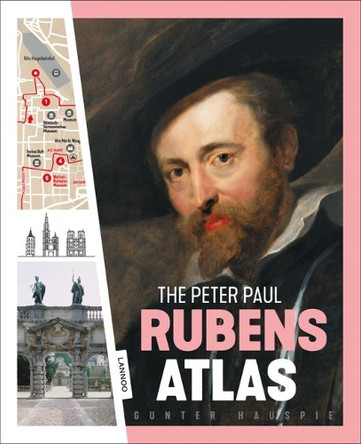 The Peter Paul Rubens Atlas: The Great Atlas of the Old Flemish Masters by Gunter Hauspie 9789401449267