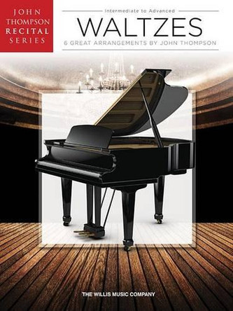 Waltzes: Intermediate to Advanced by John Thompson 9781480399686