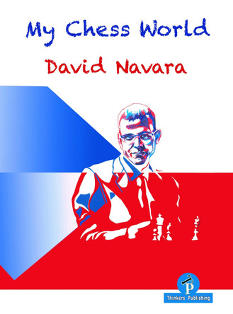 My Chess World by David Navara 9789492510808
