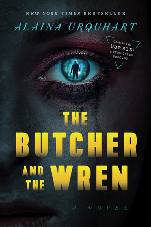 The Butcher and the Wren by Alaina Urquhart 9781638930143
