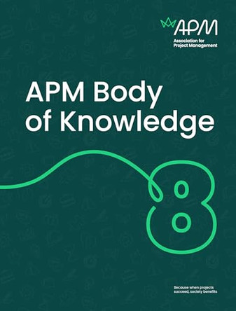 APM Body of Knowledge by Association for Project Management 9781913305390