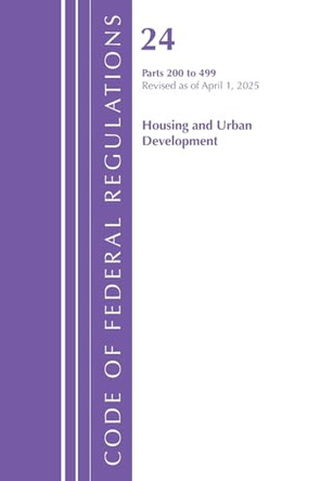 Code of Federal Regulations, Title 24 Housing Urban Dev 200-499, Revised as of January 2024 by Office of the Federal Register (U S ) 9798892058230