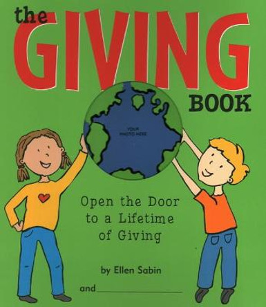 The Giving Book: Open the Door to a Lifetime of Giving by Ellen Sabin