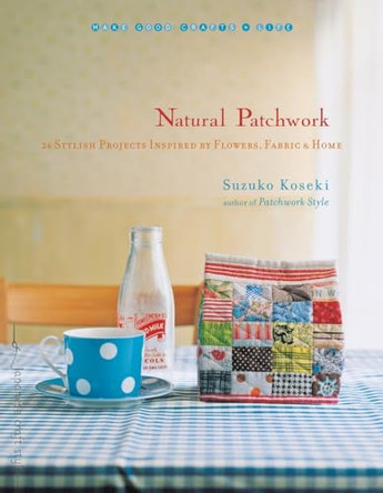 Natural Patchwork by Suzuko Koseki 9781590308813