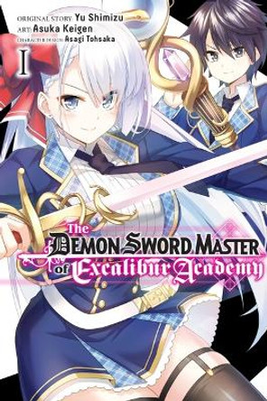 The Demon Sword Master of Excalibur Academy, Vol. 1 (Manga) by Yu Shimizu