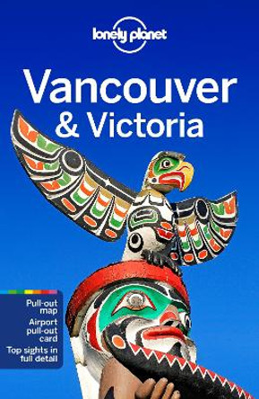 Lonely Planet Vancouver & Victoria by Lonely Planet