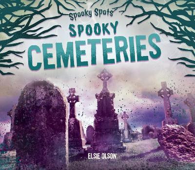 Spooky Cemeteries by Elsie Olson 9781532193316