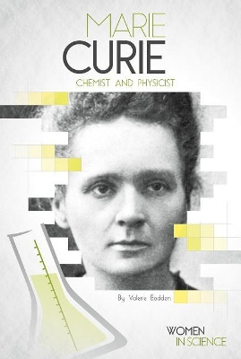 Marie Curie: Chemist and Physicist by Valerie Bodden 9781532110412
