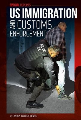 Us Immigration and Customs Enforcement by Cynthia Kennedy Henzel 9781532194160