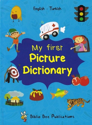 My First Picture Dictionary: English-Turkish: 2022 by M Watson 9781912826322