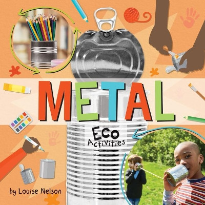 Metal Eco Activities by Louise Nelson 9781427128614