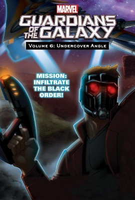 Guardians of the Galaxy 6: Undercover Angle by Marsha F. Griffin 9781532140754