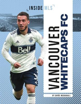 Vancouver Whitecaps FC by Chr McDougall 9781532194832