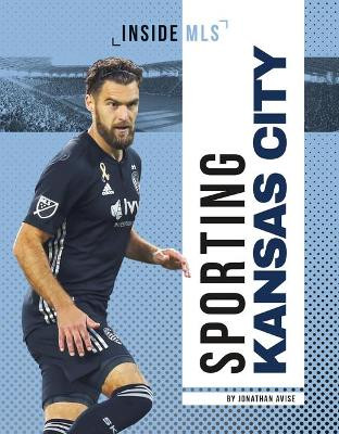 Sporting Kansas City by Jonathan Avise 9781532192630
