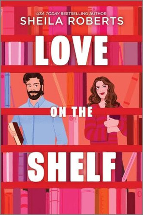 Love on the Shelf by Sheila Roberts 9780778305828