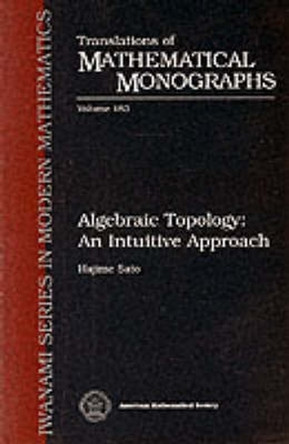 Algebraic Topology: An Intuitive Approach by Hajime Sato 9780821810460