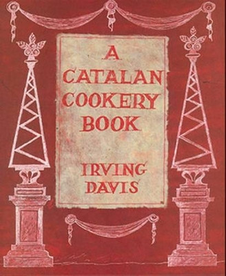 Catalan Cookery Book by Irving Davis 9780907325925