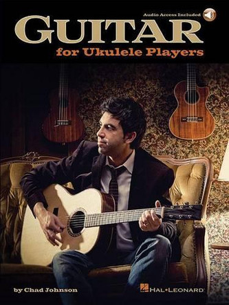 Guitar for Ukulele Players by Chad Johnson 9781480384583