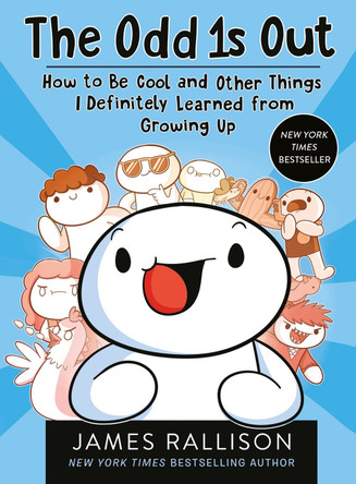 The Odd 1s Out: How to Be Cool and Other Things I     Definitely Learned from Growing Up by James Rallison 9780702328824