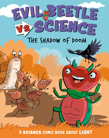 Evil Beetle Versus Science: The Shadow of Doom: A Science Comic Book About Light by Paul Mason 9781526325471
