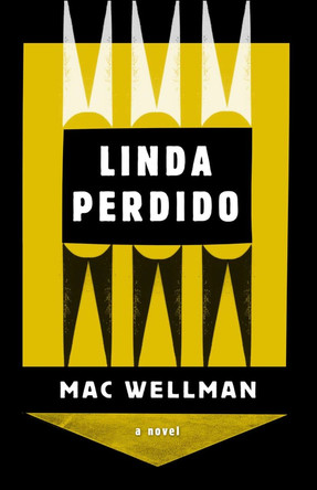 Linda Perdido: A Novel by Mac Wellman 9781573661737