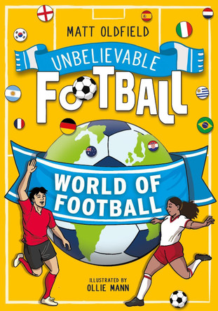 Unbelievable Football: World of Football by Matt Oldfield 9781526368096
