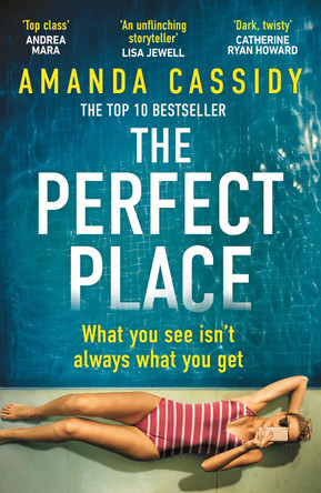 The Perfect Place: What you see isn't always what you get by Amanda Cassidy 9798217253340
