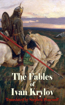 F The Fables of Ivan Krylov by Ivan Andreyevich Krylov 9781910213513